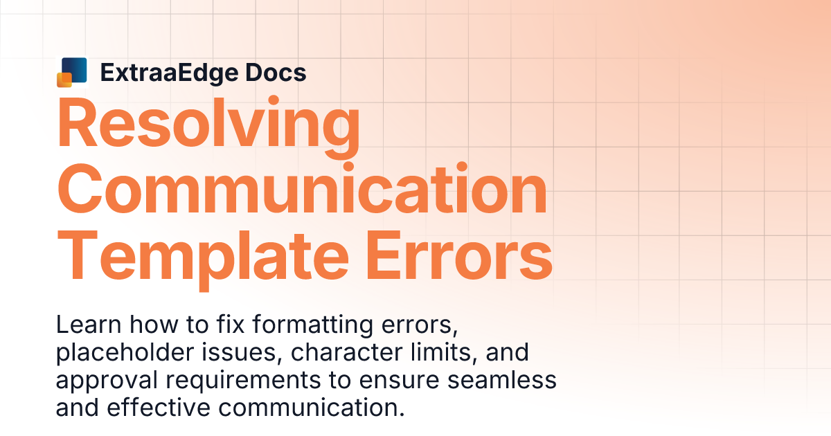 Resolving Communication Template Errors | ExtraaEdge Docs